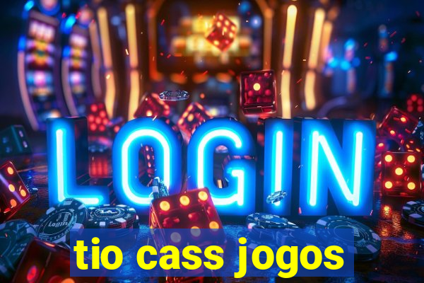 tio cass jogos